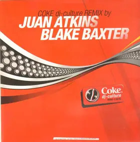 Juan Atkins - Coke DJ-Culture Remix By Juan Atkins / Blake Baxter