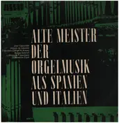 Juan Cabanilles - Alte Meister Der Orgelmusik Aus Spanien Und Italien