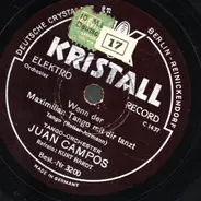 Juan Campos - Ich hab dich einmal geküßt / Wenn der Maximilian Tango mit dir tanzt