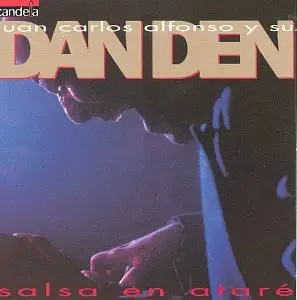 Juan Carlos Alfonso Y Su Dan Den - Salsa en Atare