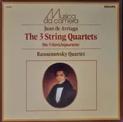 Juan Crisóstomo de Arriaga - The 3 String Quartets = Die 3 Streichquartette
