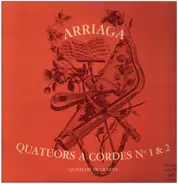 Juan Crisóstomo de Arriaga - Quatuors A Cordes Nr. 1&2