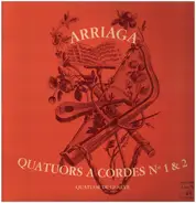 Juan Crisóstomo de Arriaga - Quatuors A Cordes Nr. 1&2