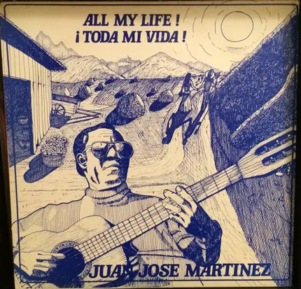 Juan Jose Martinez - All My Life! / ¡Toda Mi Vida!