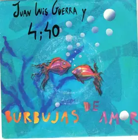 Juan Luis Guerra 4.40 - Burbujas De Amor