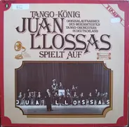 Juan Llossas - Tango-König Juan Llossas spielt auf