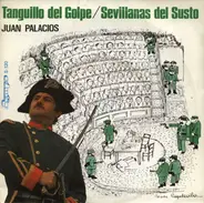 Juan Palacios - Tanguillo Del Golpe / Sevillanas Del Susto