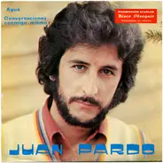 Juan Pardo - Agua / Conversaciones Conmigo Mismo