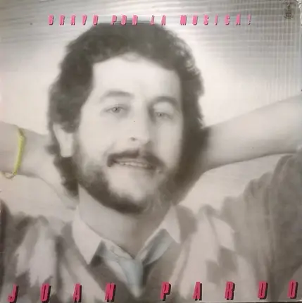 Juan Pardo - Bravo Por la Música