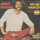 7inch Vinyl Single - Juan Pardo - No Me Hables