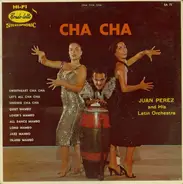 Juan Perez Con Su Orchestra - Cha Cha Cha And Mambo