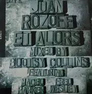 Juan Rozoff Mixed By Bootsy Collins Featuring Maceo Parker & Fred Wesley - Et Alors