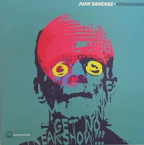Juan Sanchez - FREAKSHOW