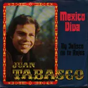 Juan Tabasco - Mexico Viva / Ay Jalisco