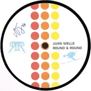 12inch Vinyl Single - Juan Wells - Round & Round