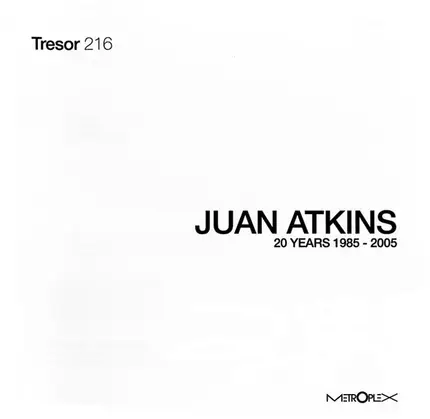 Juan Atkins - 20 Years 1985 - 2005