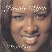 Juanita Wynn - U Don't Know