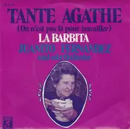 Juanito Fernandez And His Orchestra - Tante Agathe (On N'est Pas Là Pour Travailler)