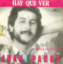 7inch Vinyl Single - Juan Pardo - Hay Que Ver / Hasta Mañana