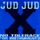 7inch Vinyl Single - Jud Jud - No Tolerance For Instruments - green pressing