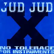 7inch Vinyl Single - Jud Jud - No Tolerance For Instruments - green pressing