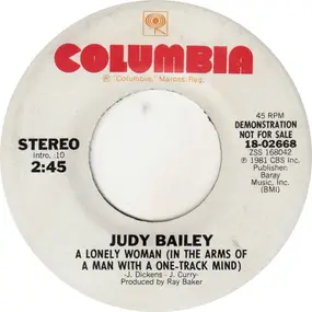Judy Bailey - A Lonely Woman (In The Arms Of A Man With A One-Track Mind)