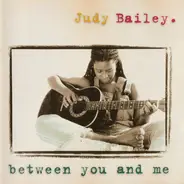 Judy Bailey - Between You And Me