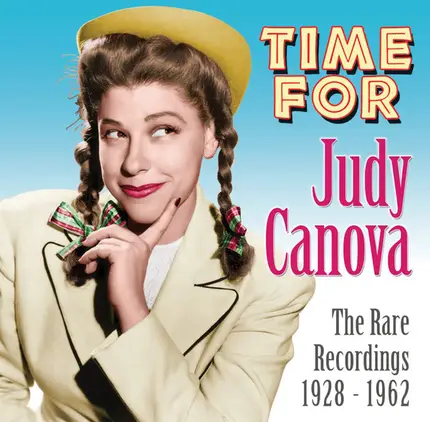 Judy Canova - Time for Judy Canova: The Rare Recordings 1928-1962