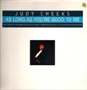 12inch Vinyl Single - Judy Cheeks - As Long As You're Good To Me