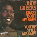 7inch Vinyl Single - Judy Cheeks - Crazy 'Bout You Baby / You're Still My Baby
