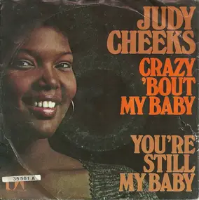 Judy Cheeks - Crazy 'Bout You Baby / You're Still My Baby