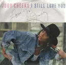 7inch Vinyl Single - Judy Cheeks - I Still Love You - signed