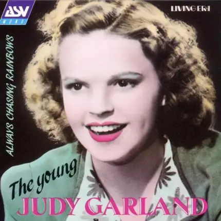Judy Garland - Always Chasing Rainbows - The Young Judy Garland