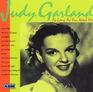 Judy Garland - As Long As You Need Me