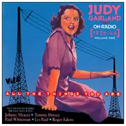 Judy Garland - On Radio 1936-1944, Vol. 1: All The Things You Are