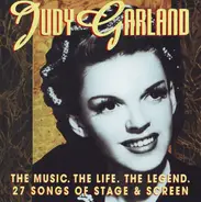 Judy Garland - The Music. The Life. The Legend. 27 Songs Of Stage & Screen