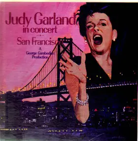 Judy Garland - Judy Garland In Concert San Francisco