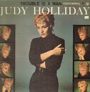Judy Holliday - Trouble Is a Man