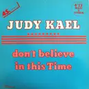 12inch Vinyl Single - Judy Kael - Don't Believe In This Time