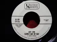 Judy Lynn - Slowly Day By Day / Oh Why Can't He Forget Her