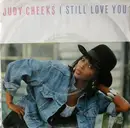 7inch Vinyl Single - Judy Cheeks - I Still Love You
