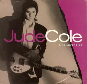 Jude Cole - Like Lovers Do / Like Lovers Do