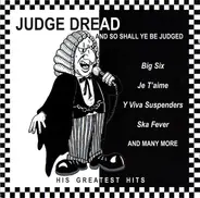 Judge Dread - And So Shall Ye Be Judged