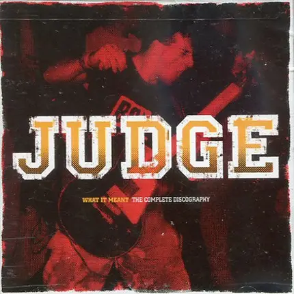 Judge - What It Meant - The Complete Discography
