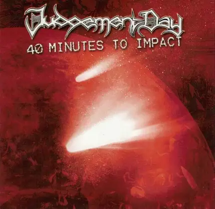 Judgement Day - 40 Minutes To Impact