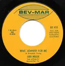 7inch Vinyl Single - Judi Miller - Wait, Johnny For Me / Do You Know About Love