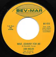 Judi Miller - Wait, Johnny For Me / Do You Know About Love