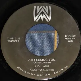 Judi Lang - Am I Losing You / There Is Something On Your Mind