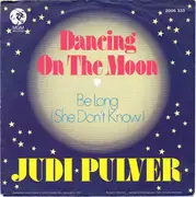 7inch Vinyl Single - Judi Pulver - Dancing On The Moon