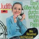 7inch Vinyl Single - Judith - Einen Süßen Kuß Durchs Telefon Von Pappi